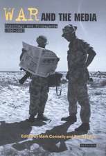 War and the Media: Reportage and Propaganda, 1900-2003