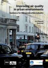 Improving Air Quality in Urban Environments: Guidance for the Construction Industry (Br 474)