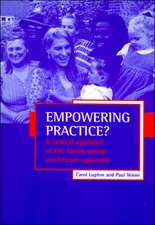 Empowering practice?: A critical appraisal of the family group conference approach