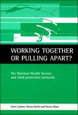 Working Together or Pulling Apart?: The National Health Service and Child Protection Networks