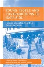 Young People and Contradictions of Inclusion: Towards Integrated Transition Policies in Europe