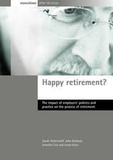 Happy retirement? – The impact of employers′ policies and practice on the process of retirement