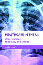 Healthcare in the UK – Understanding continuity an d change