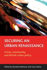 Securing an urban renaissance – Crime, community, and British urban policy