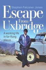 Jones, S: ESCAPE FROM UXBRIDGE