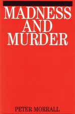 Madness and Murder – Implications for the Psychiatric Disciplines