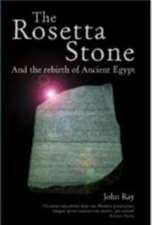 The Rosetta Stone: and the Rebirth of Ancient Egypt