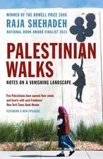 Palestinian Walks: Notes on a Vanishing Landscape