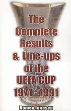 The Complete Results and Line-ups of the UEFA Cup 1971-1991