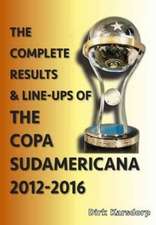 The Complete Results and Line-Ups of the Copa Sudamericana 2012-2016