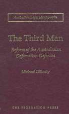 The Third Man: Reform of the Australasian Defamation Defences