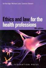 Kerridge, I: Ethics and Law for the Health Professions