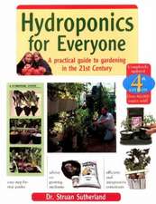 Hydroponics for Everyone: A Practical Guide to Gardening in the 21st Century -- 4th Edition