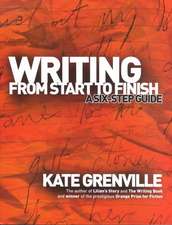 Writing from Start to Finish: A Six-Step Guide