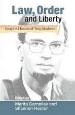 Law, Order and Liberty: Essays in Honour of Tony Mathews