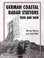 Ramsey, W: German Coastal Radar Stations Then and Now