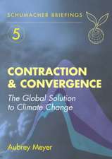 Contraction and Convergence: The Global Solution to Climate Change Volume 5