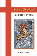 Saint George: Knight Of Lydda