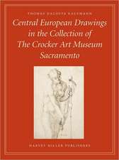 Central European Drawings in the Collection of the Crocker Art Museum