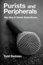 Purists and Peripherals: Hip-Hop and Grime subcultures