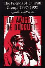 The Friends Of Durruti Group 1937-39