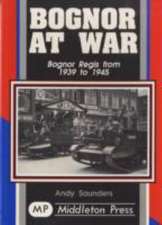 Saunders, A: Bognor at War