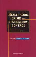 Health Care, Crime and Regulatory Control