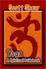 Yoga: A Spiritual Guidebook