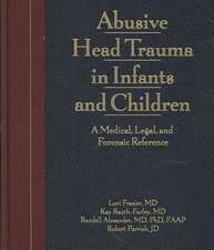 Frasier, L: Abusive Head Trauma in Infants and Children