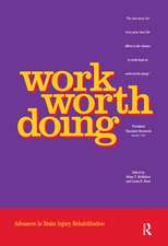 Work Worth Doing: Advances in Brain Injury Rehabilitation