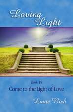 Loving Light Book 19, Come to the Light of Love: 1884-1887 Random Notes