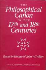 The Philosophical Canon in the Seventeenth and E – Essays in Honour of John W. Yolton