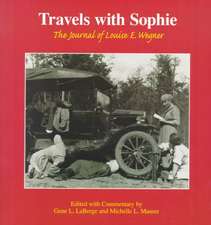 Travels with Sophie: The Journal of Louise E. Wegner