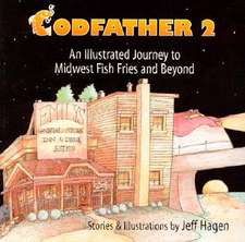 Codfather 2: An Illustrated Journey to Midwest Fish Fries and Beyond