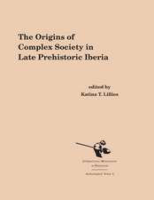 The Origins of Complex Societies in Late Prehistoric Iberia