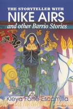 The Storyteller with Nike Airs and Other Barrio Storie