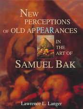 New Perceptions of Old Appearances in the Art of Samuel Bak