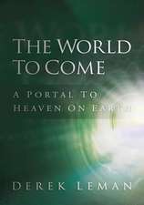 The World to Come: A Portal to Heaven on Earth