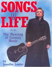 Songs of Life: The Meaning of Country Music