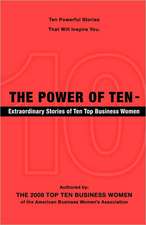 The Power of Ten - Extraordinary Stories of Ten Top Business Women