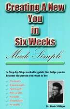 Creating a New You in Six Weeks Made Simple