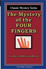 The Mystery of the Four Fingers: For All Kinds of Cases, and in All Jurisdictions