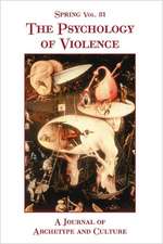 The Psychology of Violence: Essays on Reviving the Soul of Learning