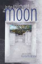 In the Courtyard of the Moon: Selected Poems