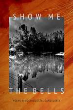 Show Me the Bells: Poetry