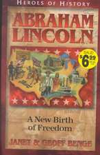 Abraham Lincoln: A New Birth of Freedom