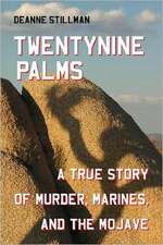 Twentynine Palms: A True Story of Murder, Marines, and the Mojave