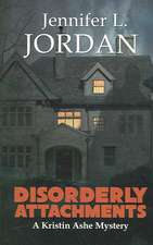 Disorderly Attachment: A Kristin Ashe Mystery