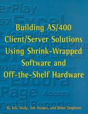 Building AS/400 Client/Server Solutions Using Shrink-Wrapped Software and Off-The-Shelf Hardware