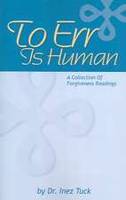 To Err Is Human: A Collection of Forgiveness Readings